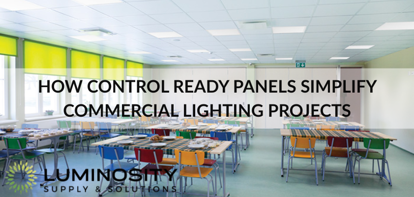 How Control Ready Panels Simplify Commercial Lighting Projects