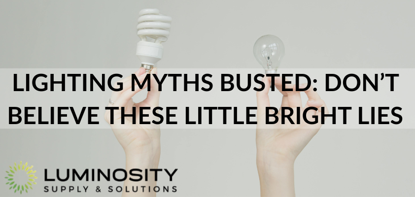 Lighting Myths Busted: Don’t Believe These Little Bright Lies