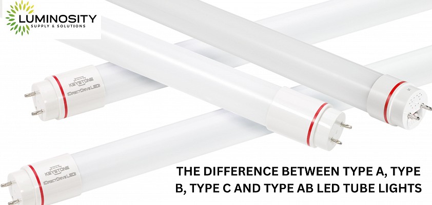 THE DIFFERENCE BETWEEN TYPE A, TYPE B, TYPE C AND TYPE AB LED TUBE LIGHTS