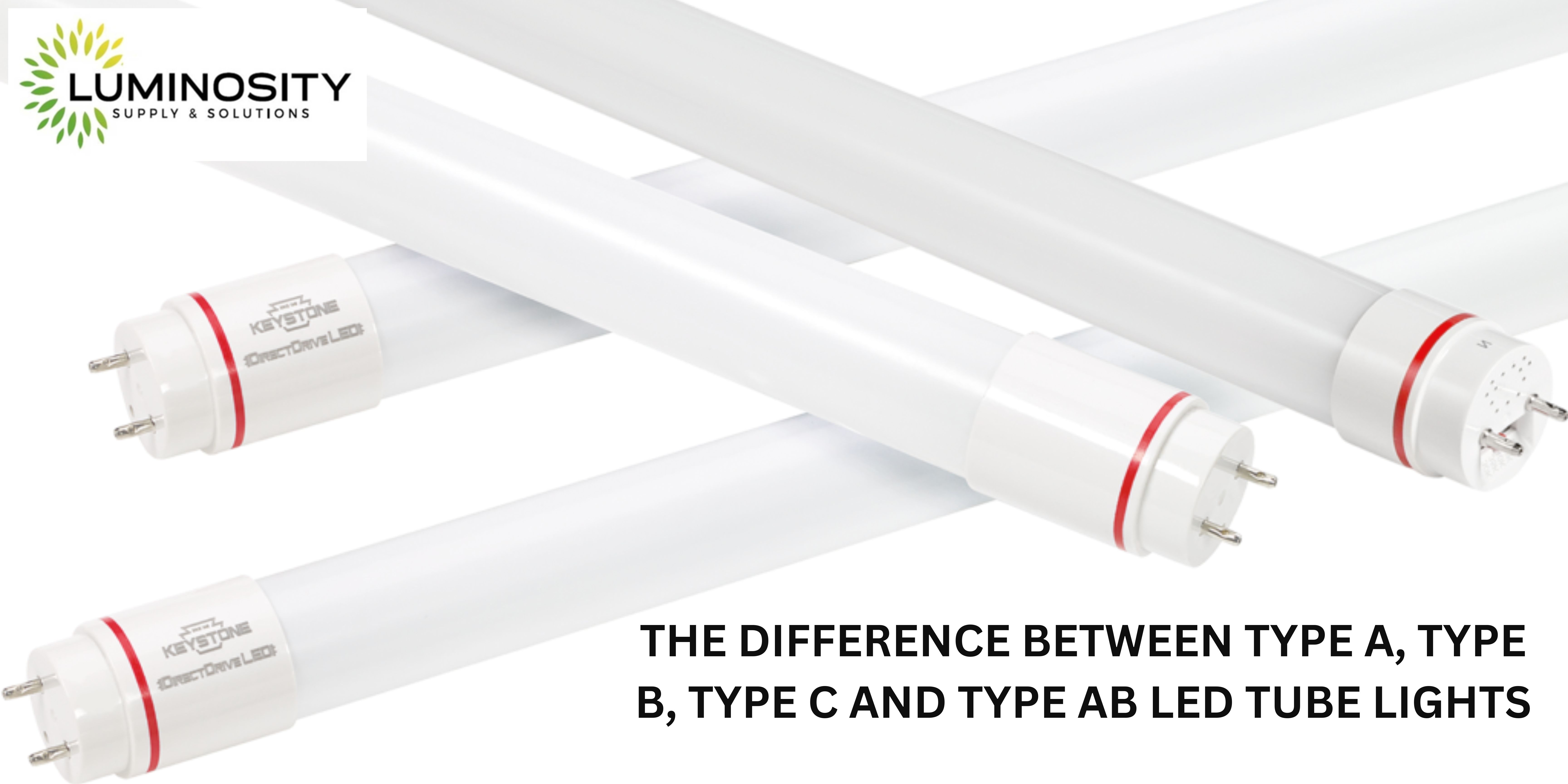 THE DIFFERENCE BETWEEN TYPE A, TYPE B, TYPE C AND TYPE AB LED TUBE LIGHTS